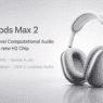 AirPods Max 2 with H2 chip